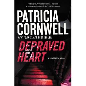 Depraved Heart -- Patricia Cornwell